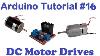 Arduino Tut 16 Dc Motor Drives Voltage Direction H Bridge Pwm