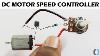 How To Make Dc Motor Speed Controller Using One Transistor