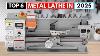 Top 6 Best Metal Lathes 2025 Top 6 For Precision Power U0026 Durability
